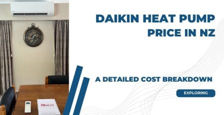 Daikin Heat Pump Prices NZ A Detailed Cost Breakdown