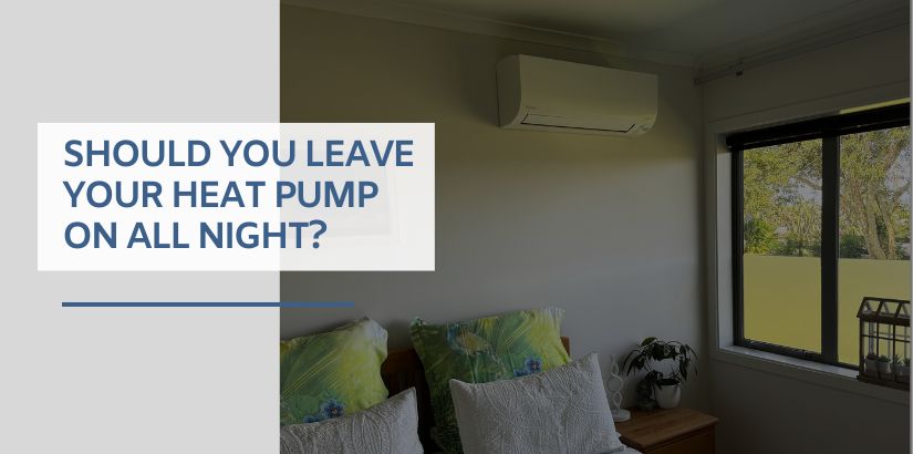 Should You Leave Your Heat Pump On All Night?