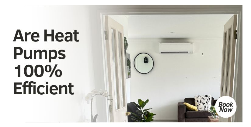 Are Heat Pumps 100% Efficient