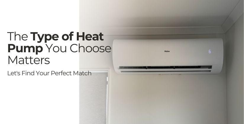 The Type of Heat Pump You Choose Matters